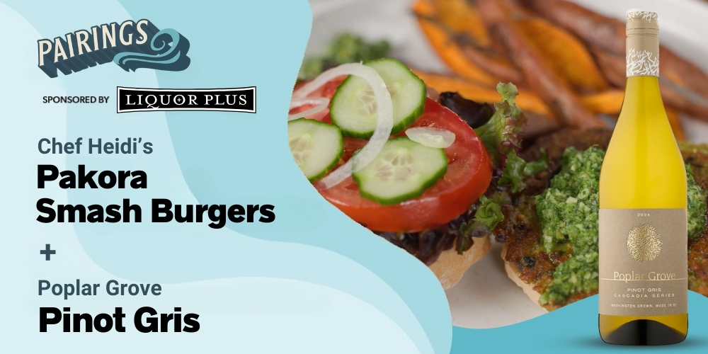 Poplar Grove Pinot Gris w/ Pakora Smash Burgers - Cookin' on the Coast S13E2