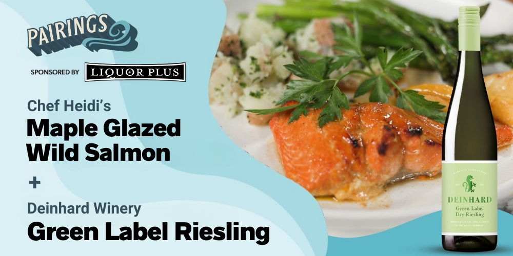 Deinhard Riesling w/ Maple Glazed Salmon - Cookin' on the Coast S13E3