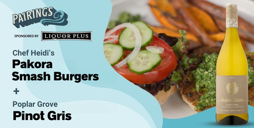 Poplar Grove Pinot Gris w/ Pakora Smash Burgers - Cookin' on the Coast S13E2