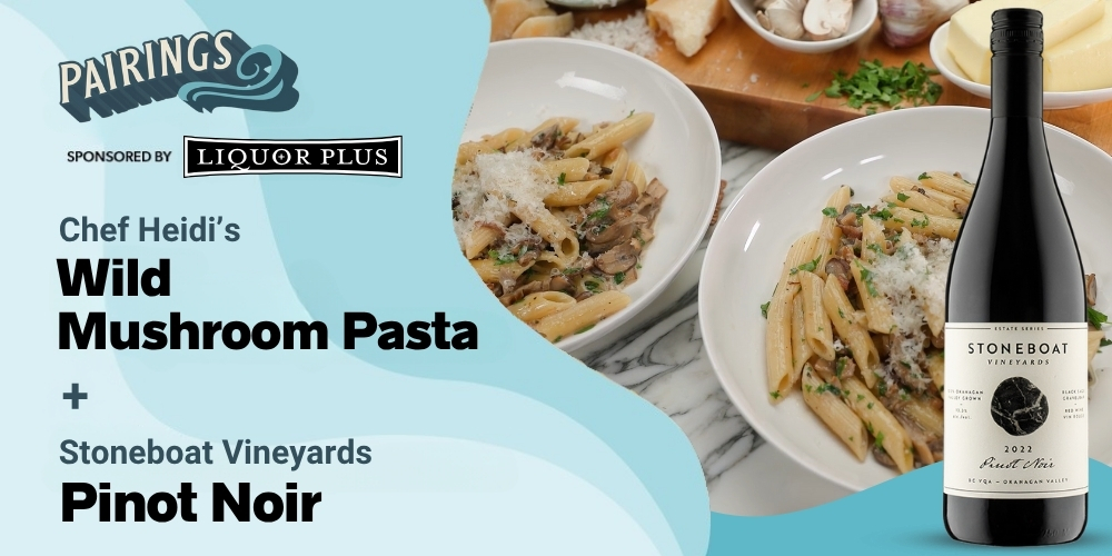 Stoneboat Pinot Noir w/ Wild Mushroom Pasta - Cookin' on the Coast S13E4